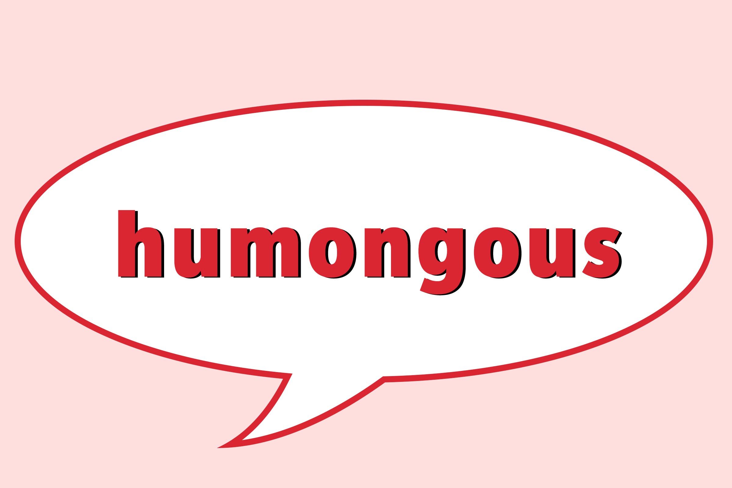 Humongous