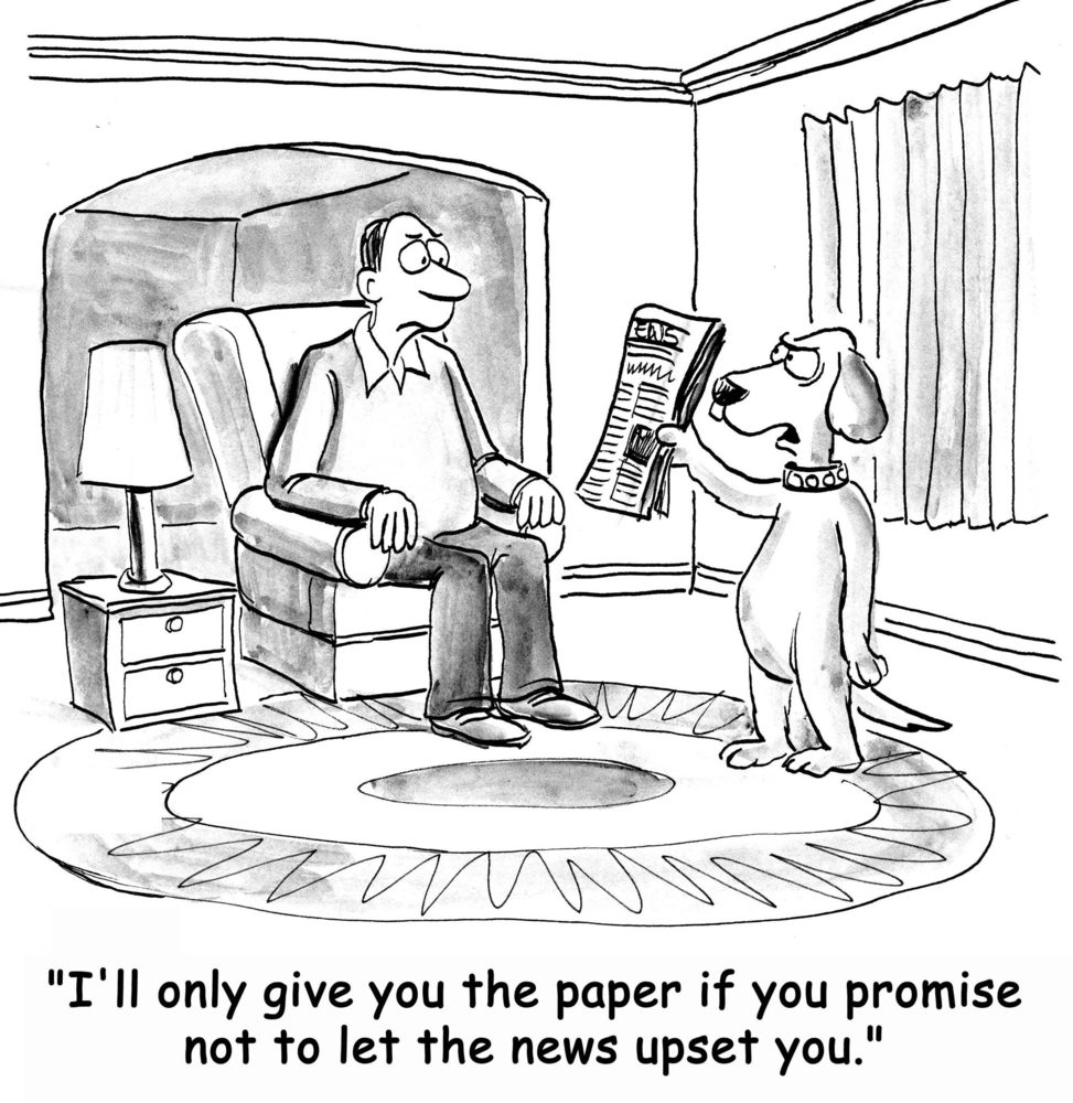 A dog holds a newspaper, talking to a man seated in an armchair, in a living room setting. Text: "I'll only give you the paper if you promise not to let the news upset you."