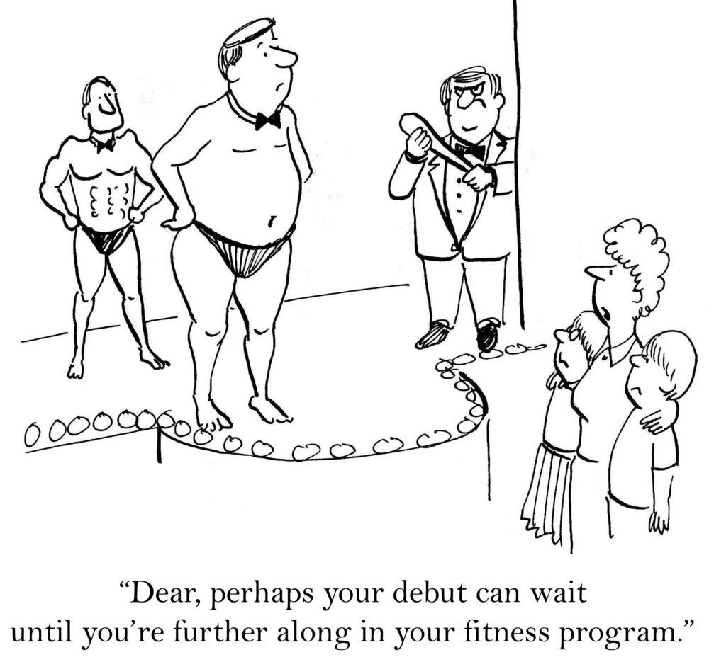 Man stands on stage wearing briefs; another man holds a clipboard nearby; audience watches. Text reads: â€œDear, perhaps your debut can wait until youâ€™re further along in your fitness program.â€