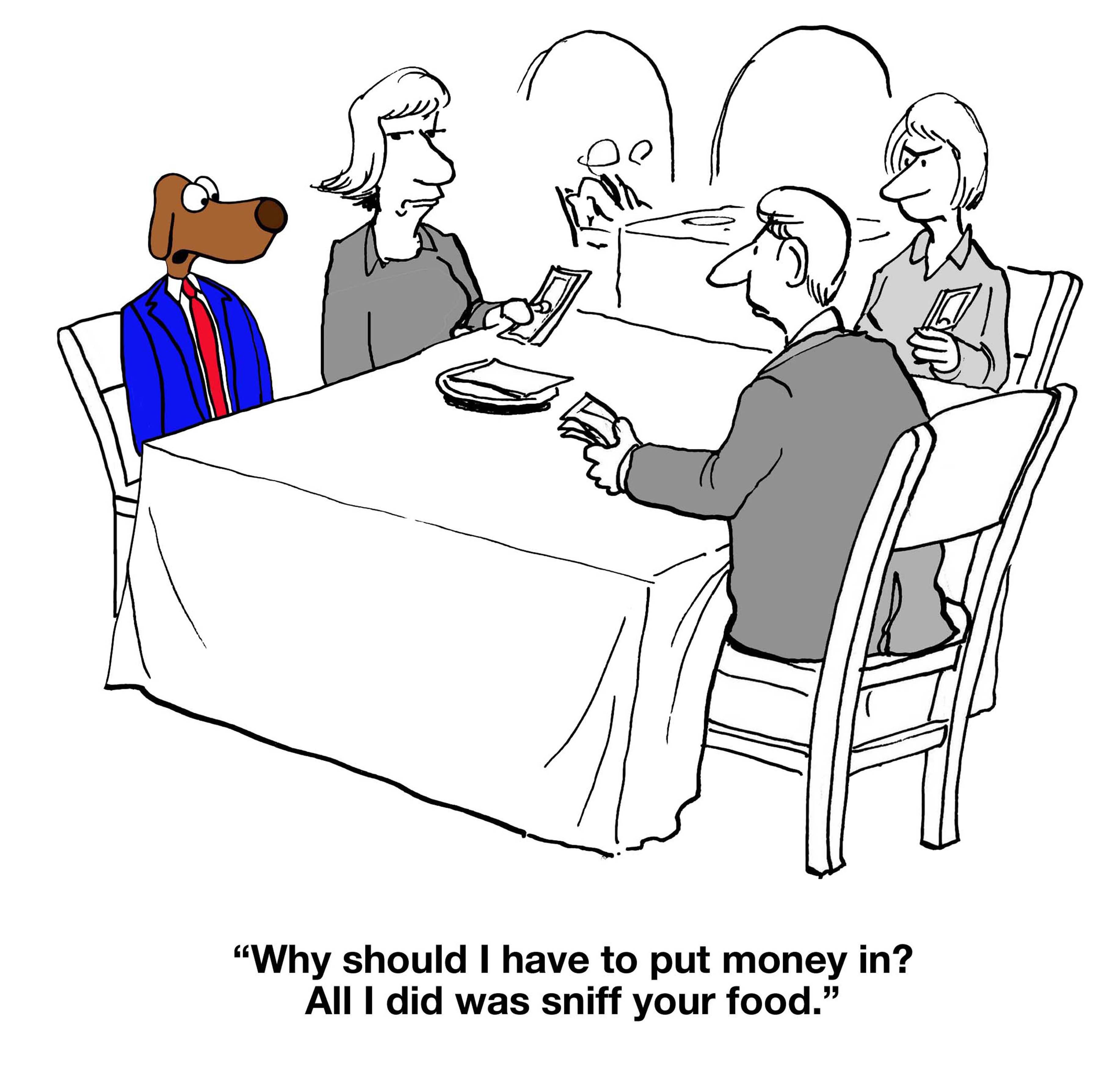 Dog in a suit holds cards, sitting at a table with people in a restaurant. Caption reads, "Why should I have to put money in?"