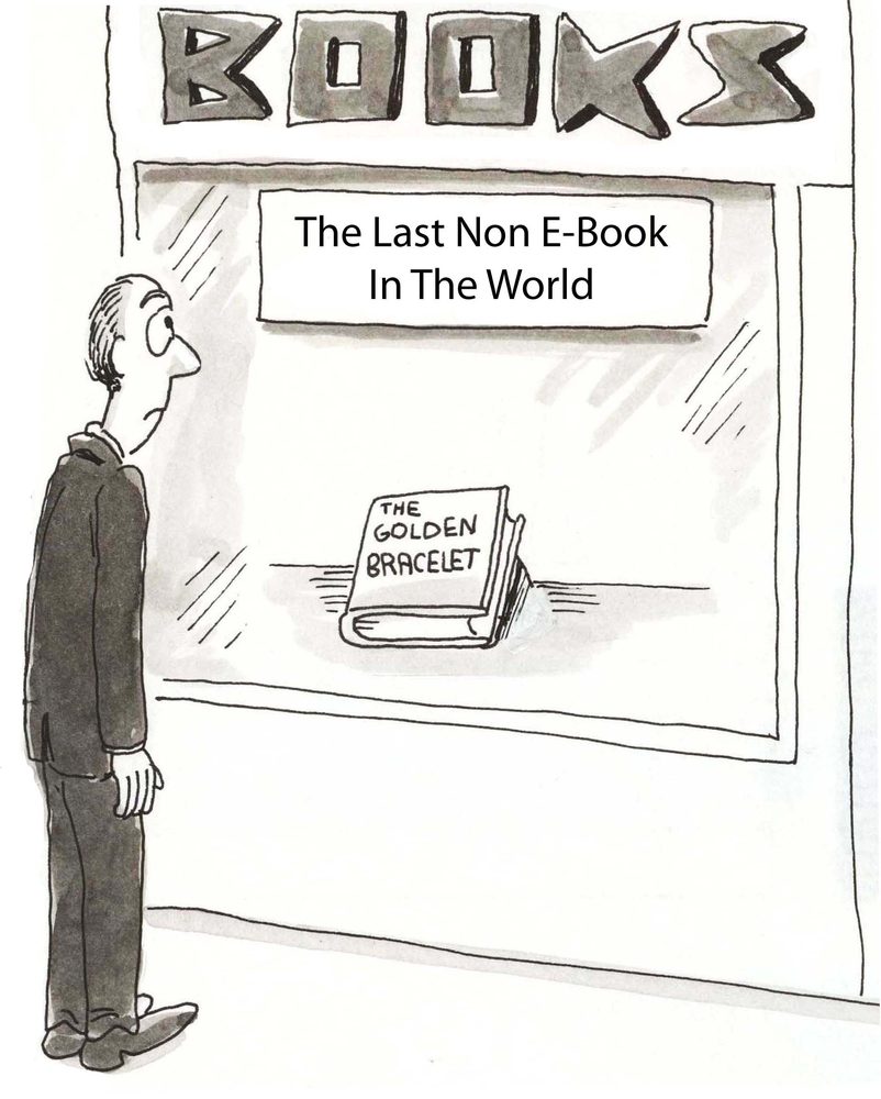 A person observes a storefront display with a book titled "The Golden Bracelet," labeled as "The Last Non E-Book In The World."