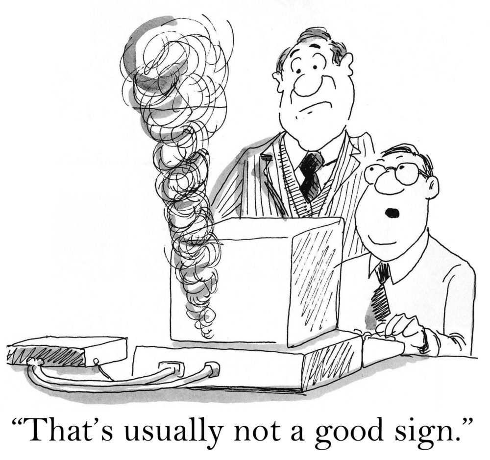 Computer emits smoke while two concerned men watch; office environment. Text: "That's usually not a good sign."