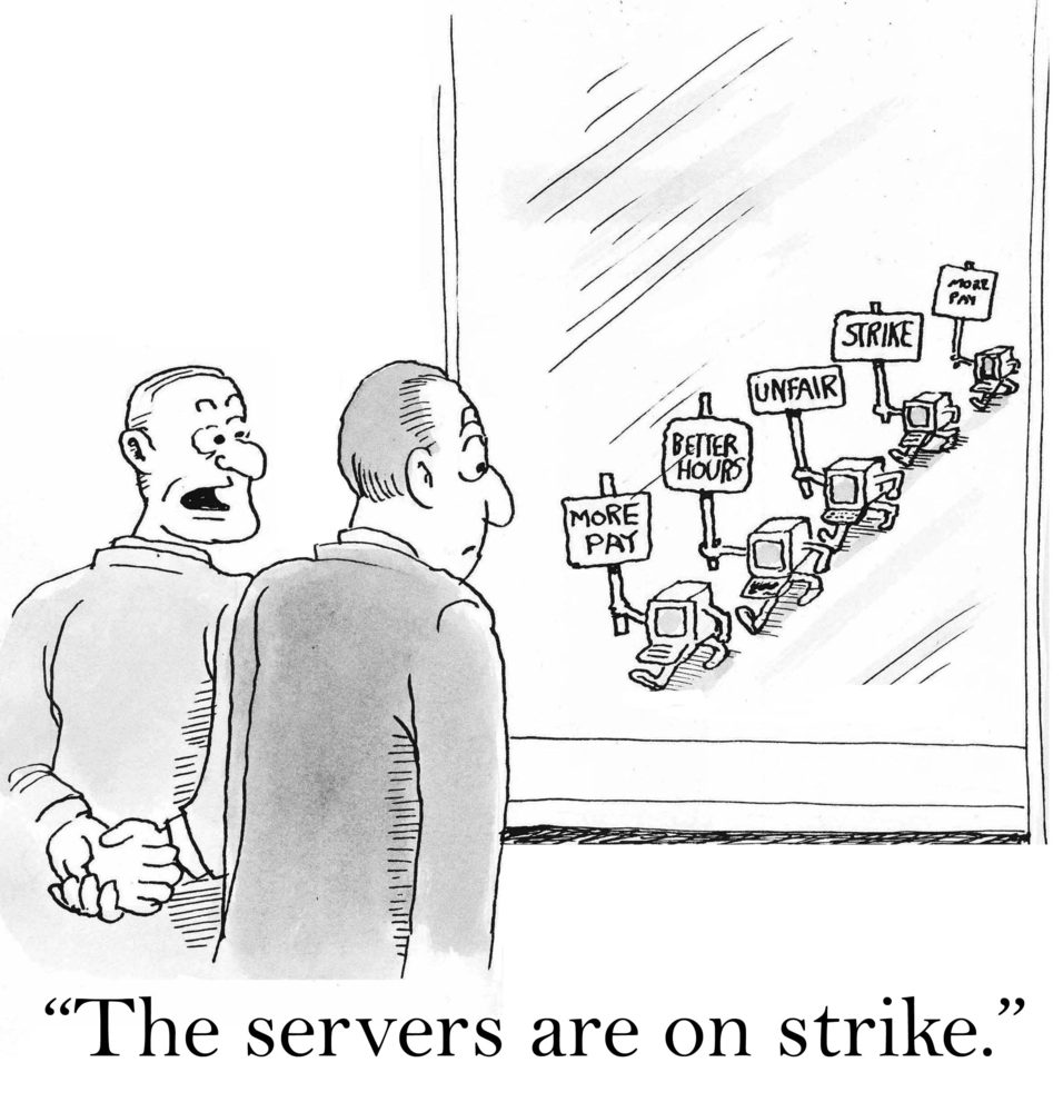 Two men observe computers marching with protest signs reading "MORE PAY," "BETTER HOURS," "UNFAIR," "STRIKE." Caption: "The servers are on strike."