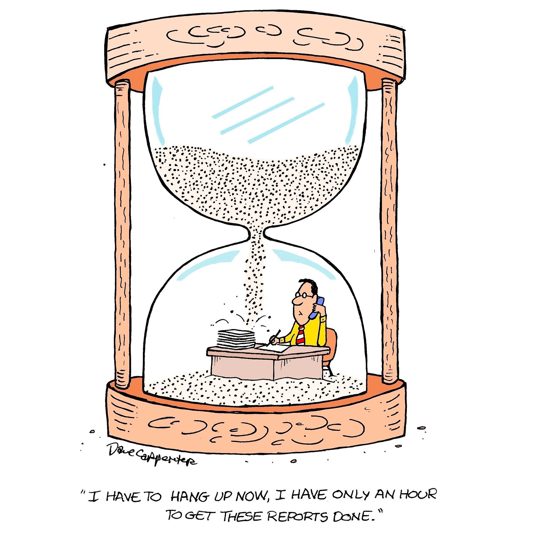 Hourglass encases man working at desk, surrounded by sand, talking on phone. Text reads: "I have to hang up now, I have only an hour..."