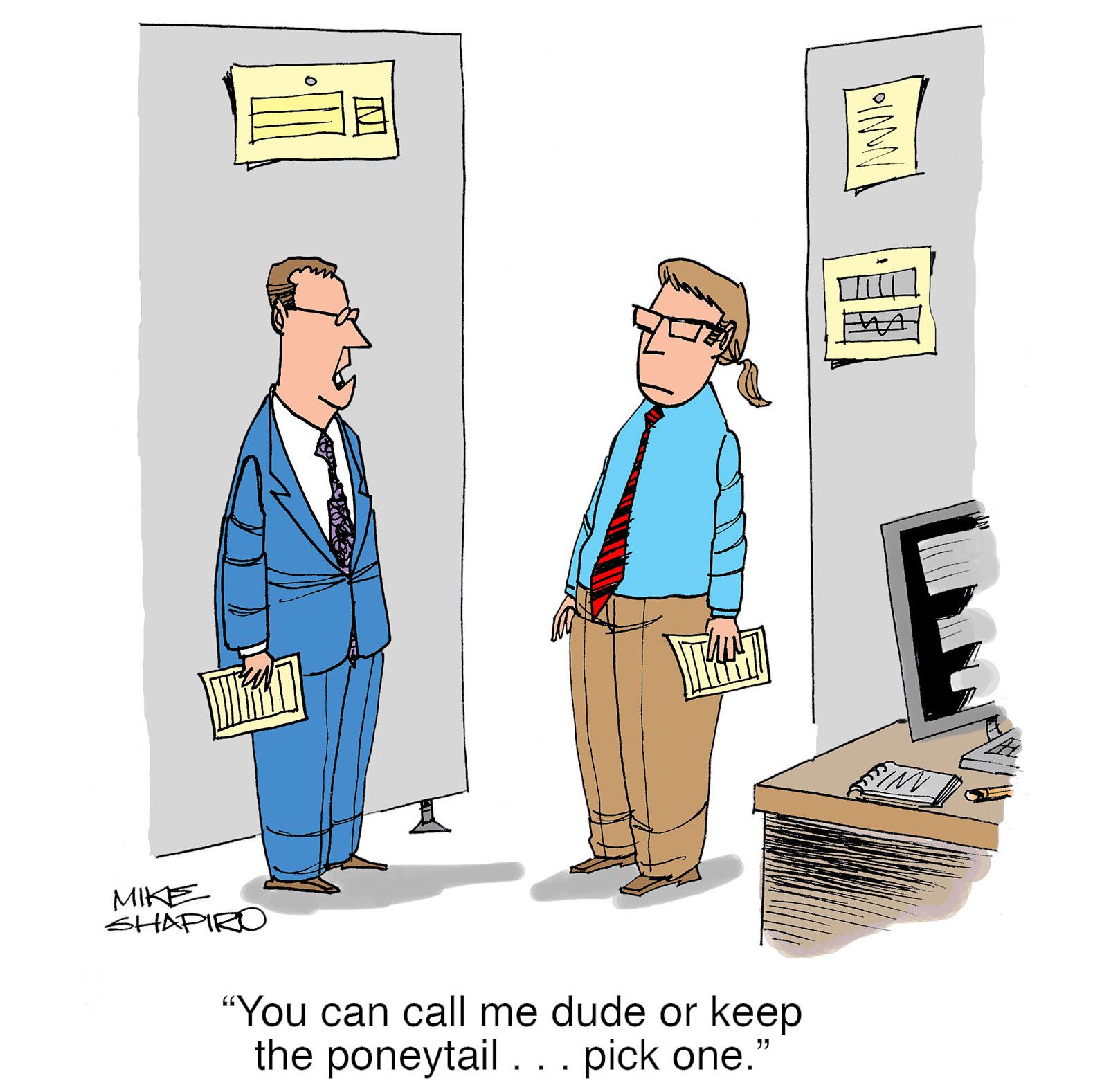 Two men converse in an office. One says, "You can call me dude or keep the ponytail... pick one." They hold papers and stand near a desk.