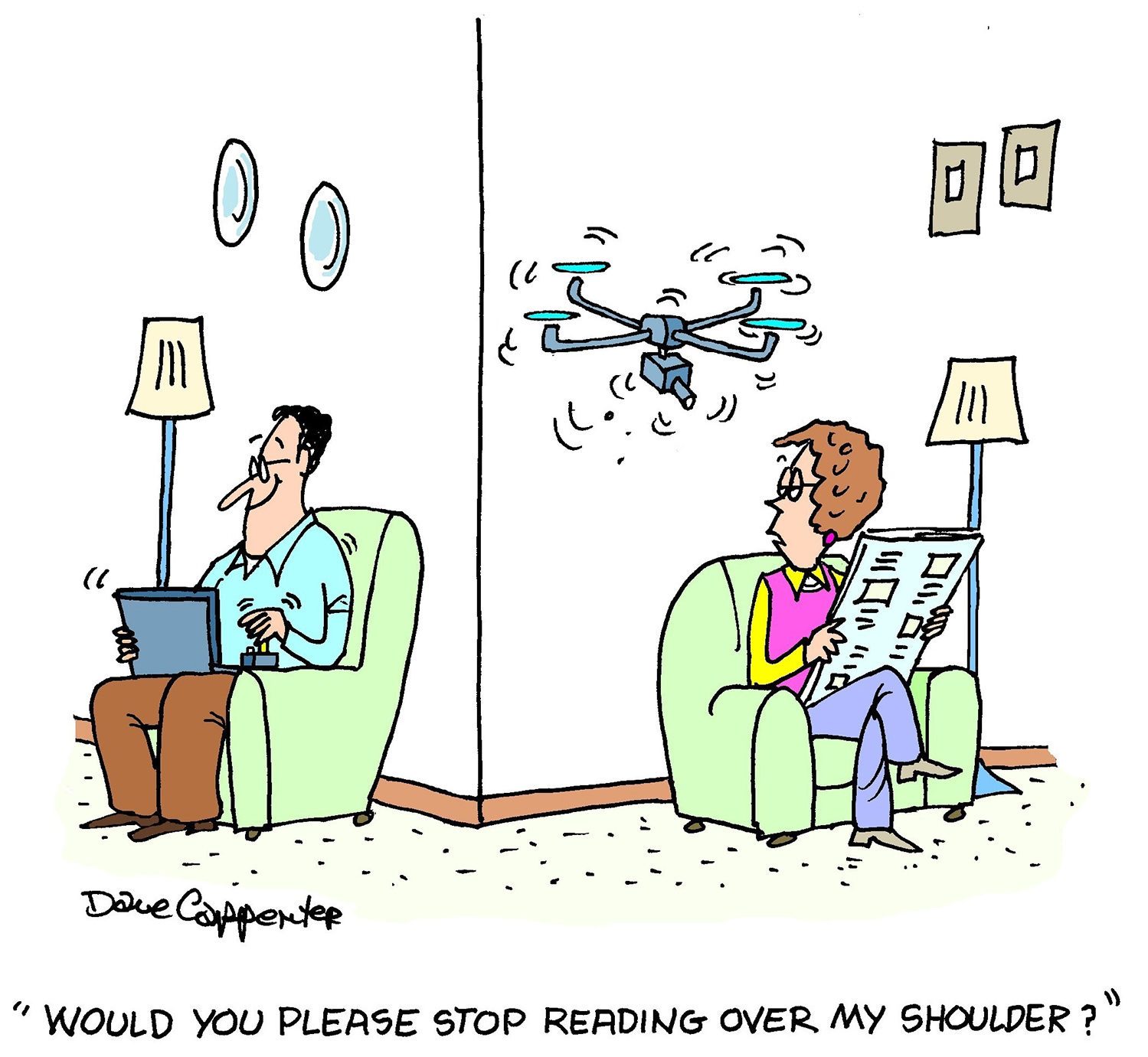 A drone flies behind a woman reading a newspaper in a living room. Text: "WOULD YOU PLEASE STOP READING OVER MY SHOULDER?"
