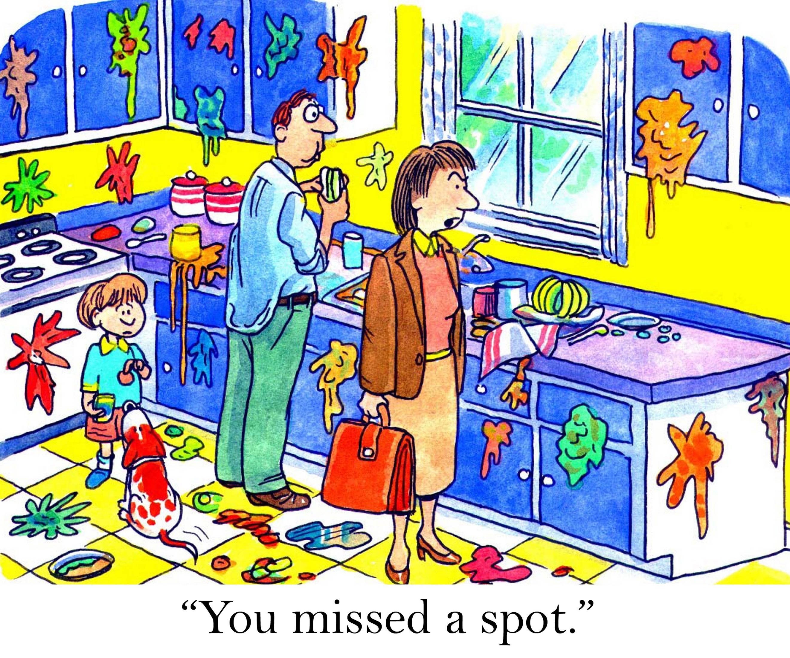 Kitchen splattered with colorful paint; father cleans, mother observes; child and spotted dog add to chaos. Cabinets, floors, and counters are messy. Text: "You missed a spot."