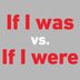â€œIf I Wasâ€  vs. â€œIf I Wereâ€ : Which One Is Correct?
