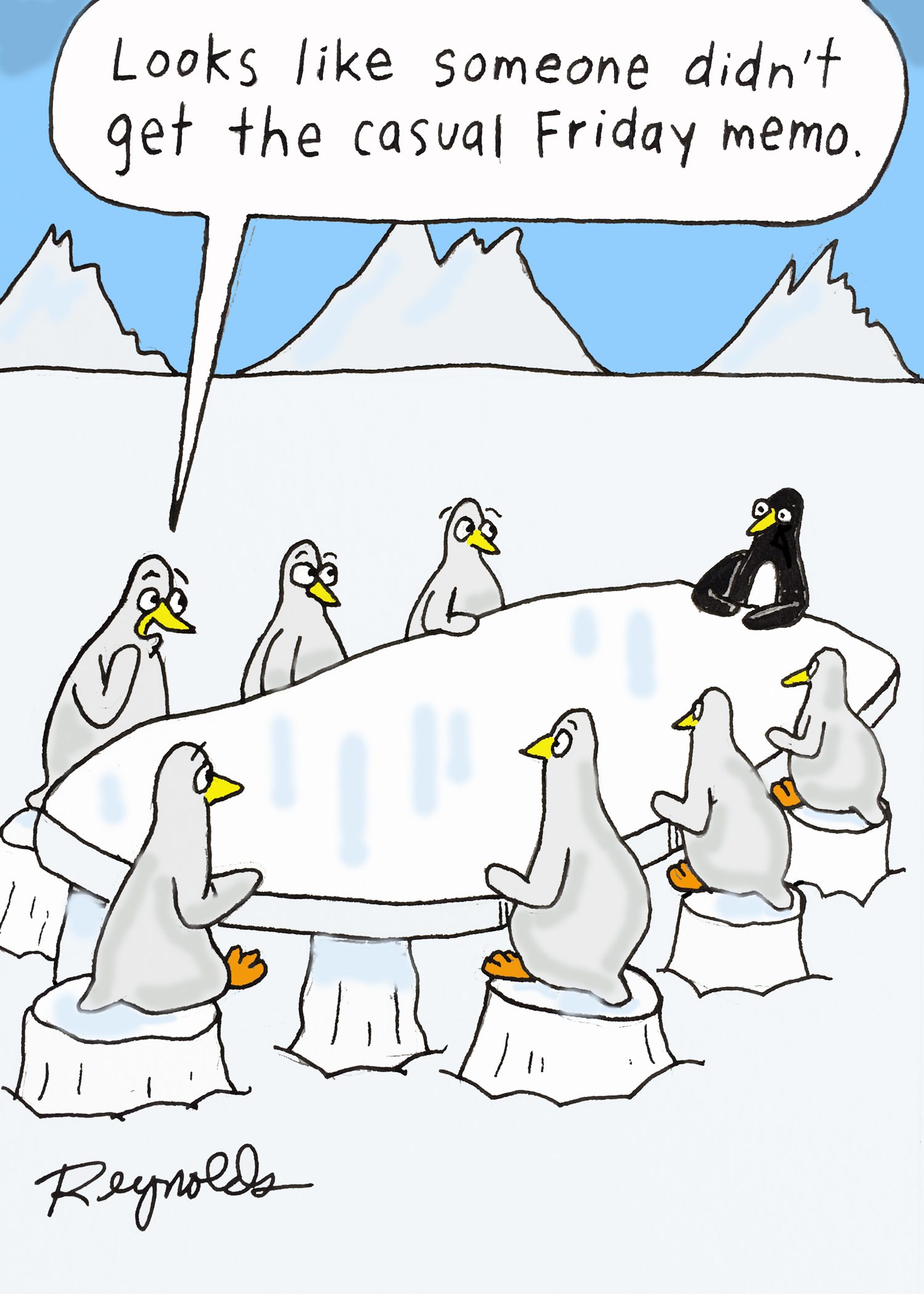 Penguins are sitting around an ice table in a snowy landscape, with one penguin saying, "Looks like someone didn't get the casual Friday memo."