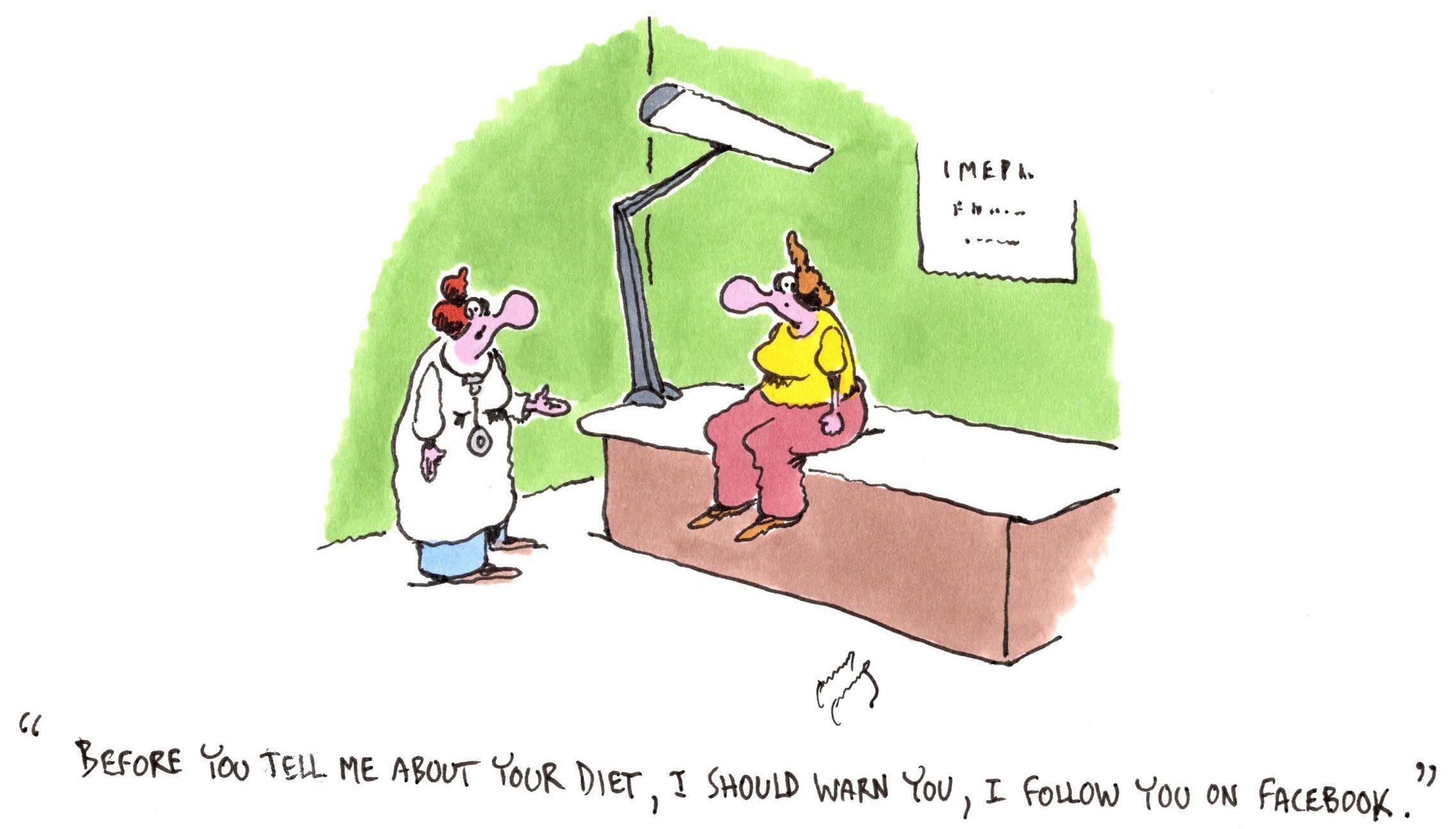 Doctor speaks to patient in office, stating, "Before you tell me about your diet, I should warn you, I follow you on Facebook."