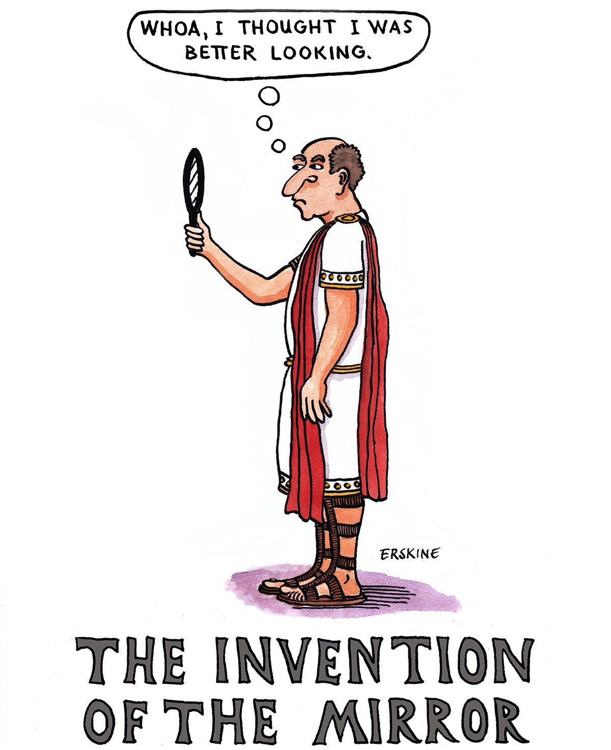 Man examines reflection in handheld mirror, thinking "Whoa, I thought I was better looking," wearing Roman-style attire. Caption reads: "The Invention of the Mirror."