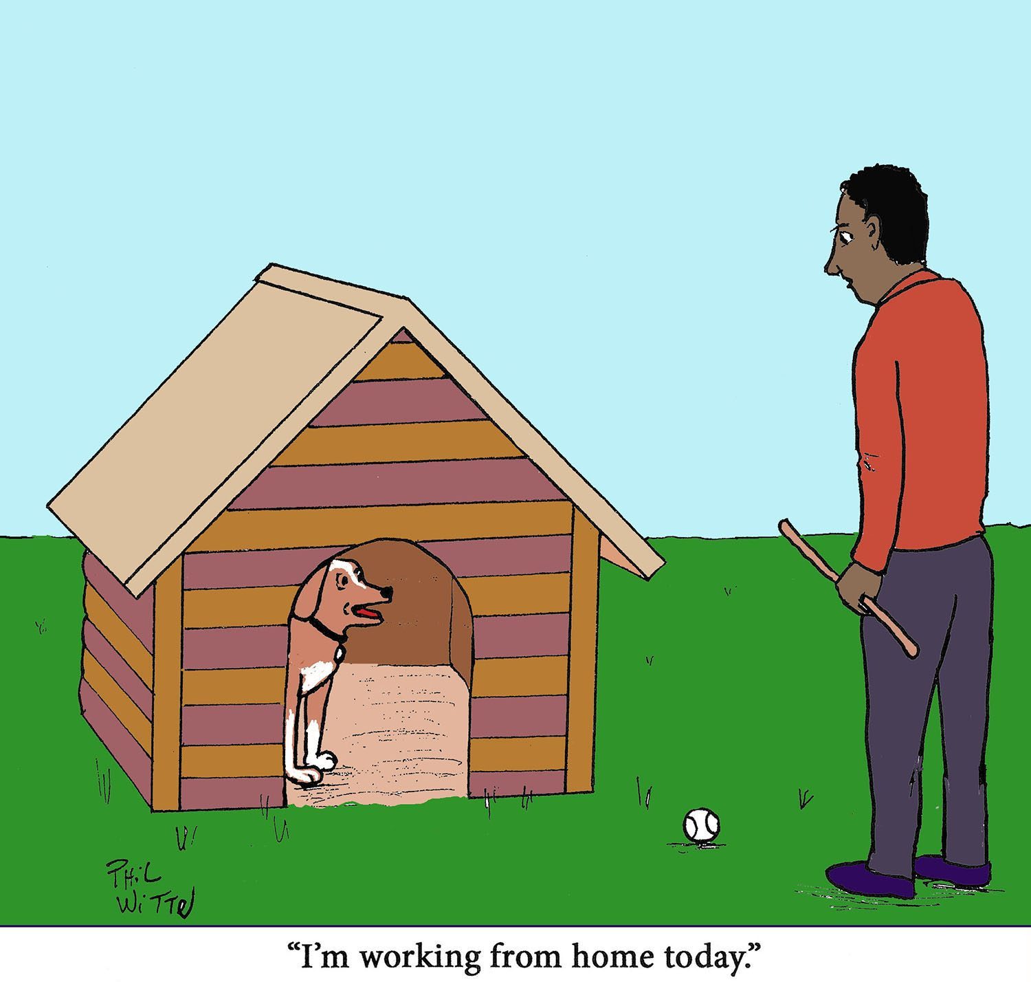 A dog sits inside a doghouse, while a person holding a stick stands outside on grass. Text reads, "Iâ€™m working from home today."