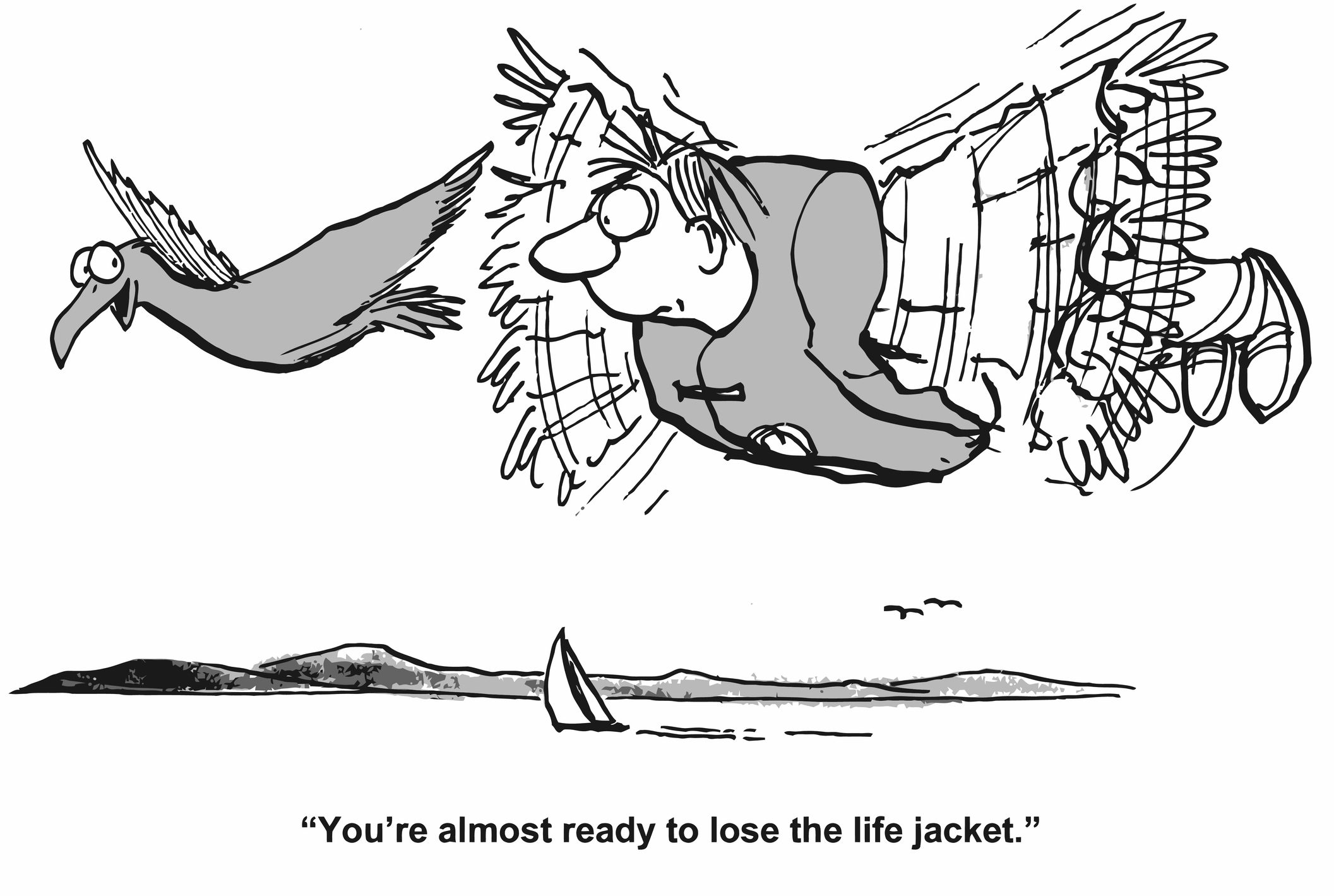 Man flies with life jacket and fabric wings, chasing bird; sailboat on water below. Text: â€œYouâ€™re almost ready to lose the life jacket.â€