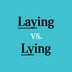 "Laying" vs. "Lying": Which One Should You Use?