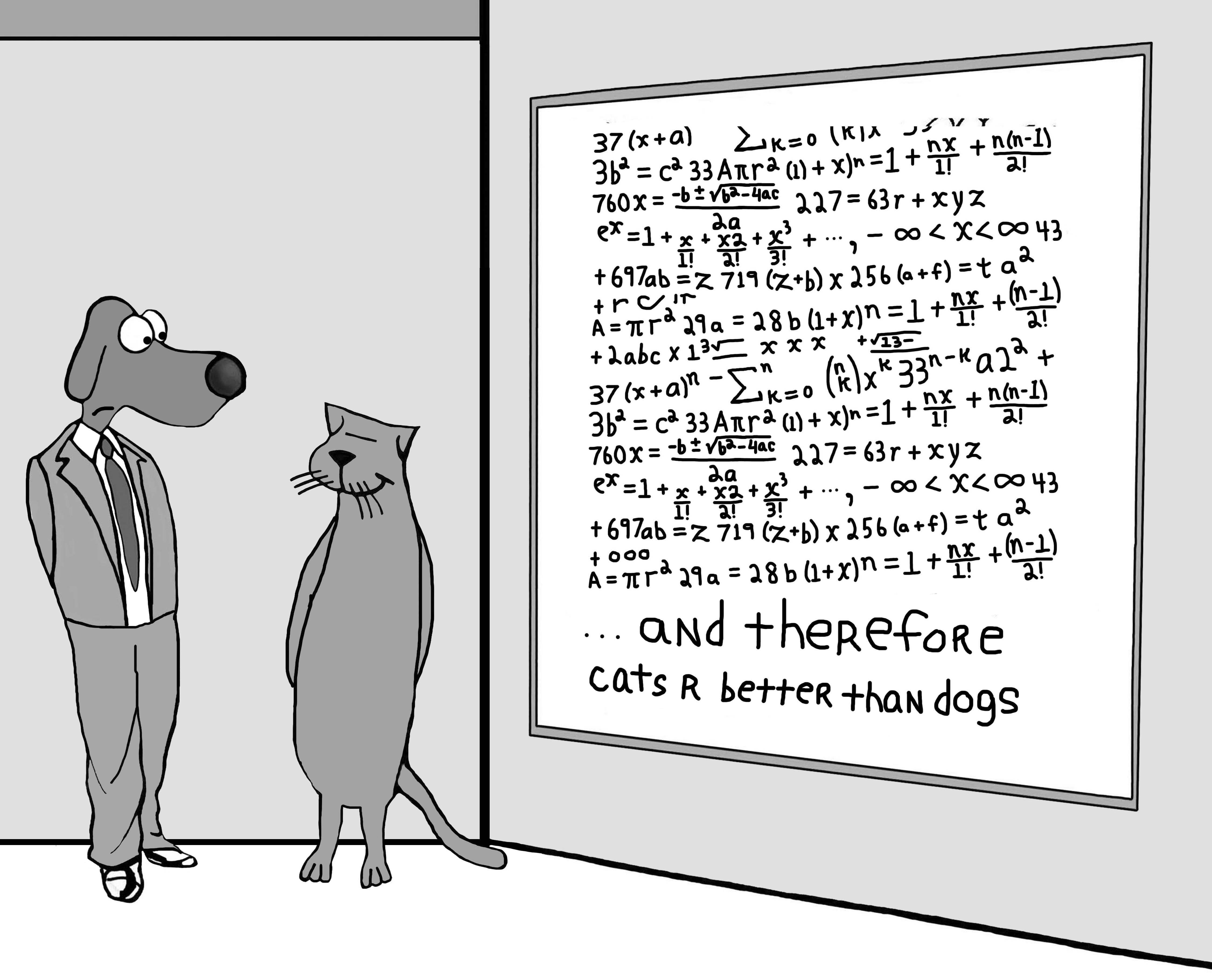 Dog observes cat presenting complex math on a board, concluding with â€œ...and therefore cats R better than dogs,â€ in a simple room setting.