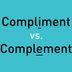 Compliment vs. Complement: What's the Difference?