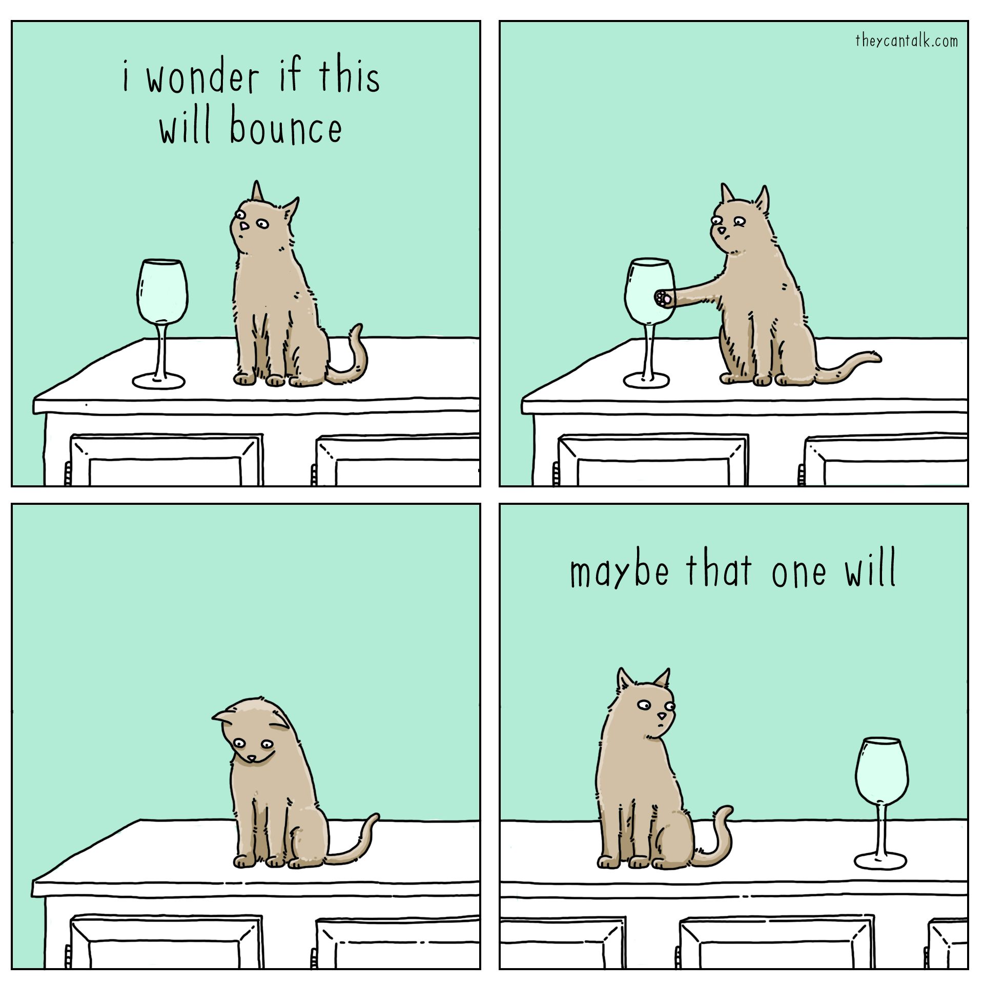 Cat nudges wine glass off table, ponders if it will bounce; sits next to another glass on mint background. Text: "i wonder if this will bounce," "maybe that one will."