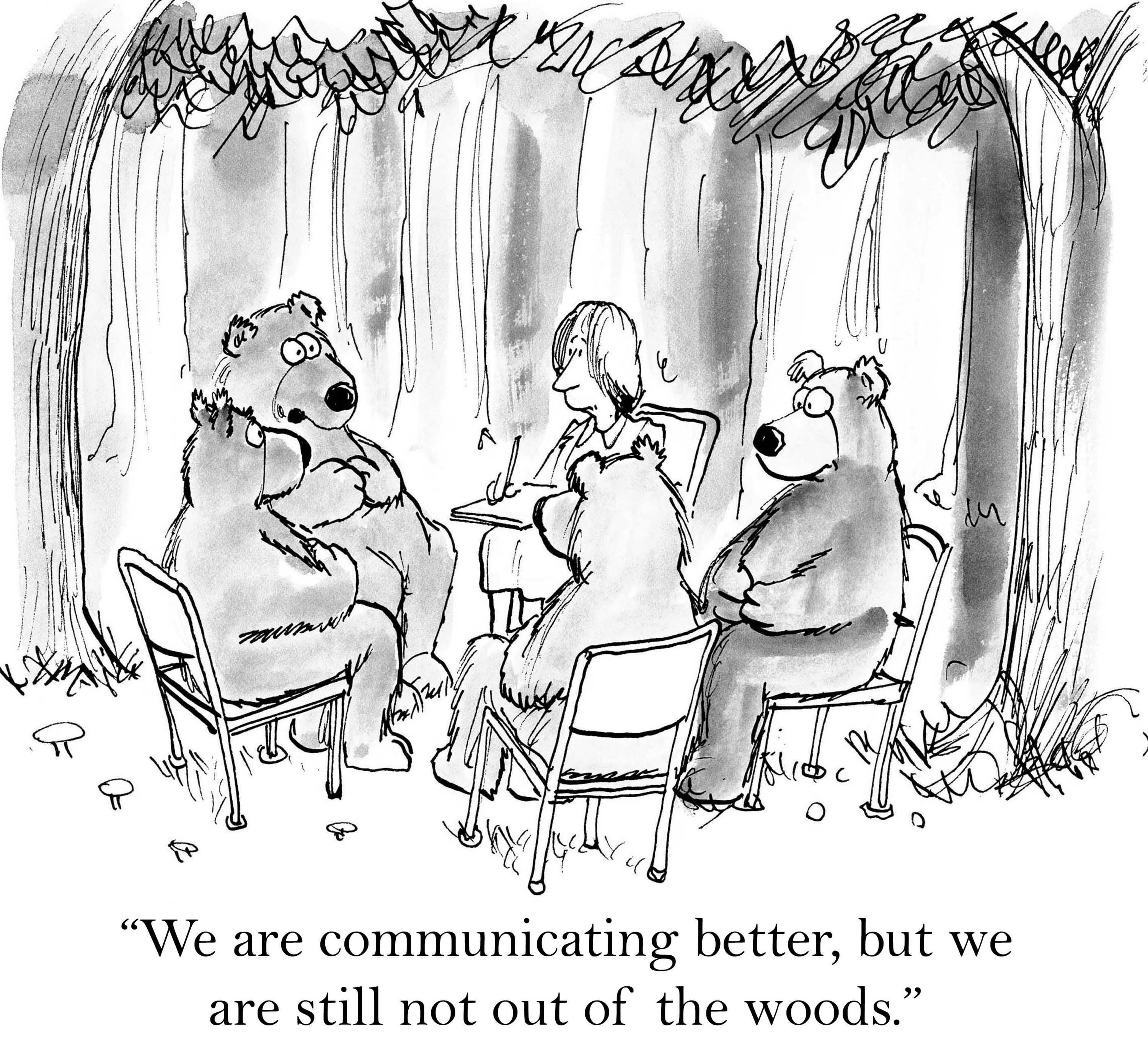 Bears sitting on chairs participate in therapy with a counselor in a forest. Text: "We are communicating better, but we are still not out of the woods."