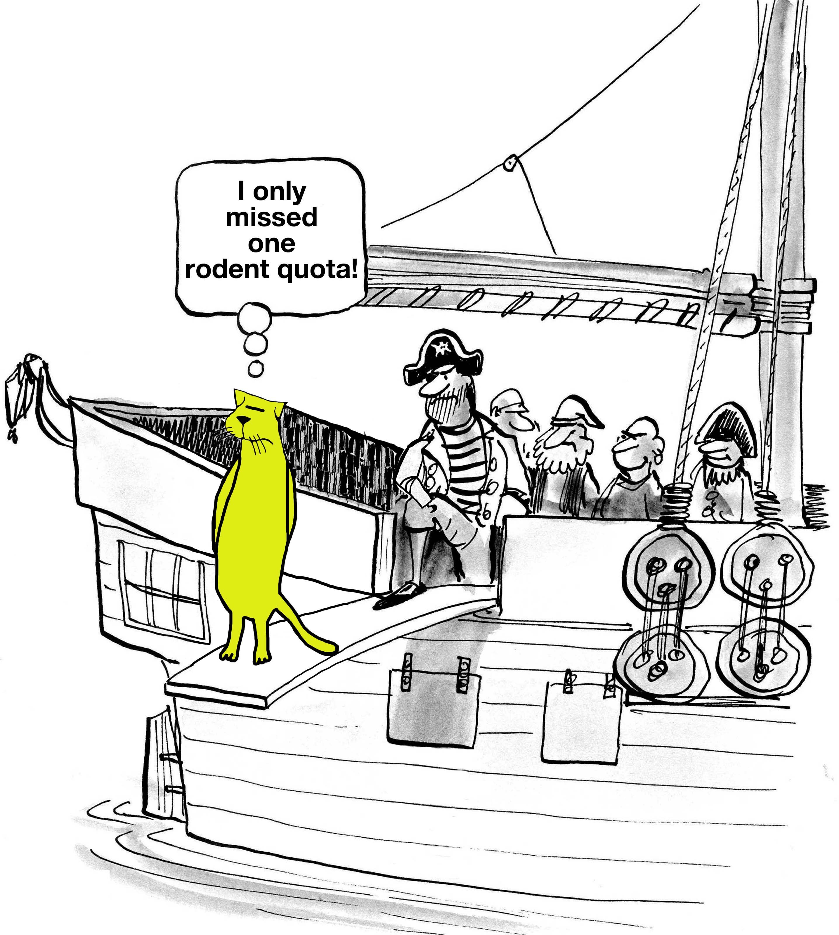 A yellow cat stands on a pirate ship's plank, thinking, "I only missed one rodent quota!" Pirates watch in the background.