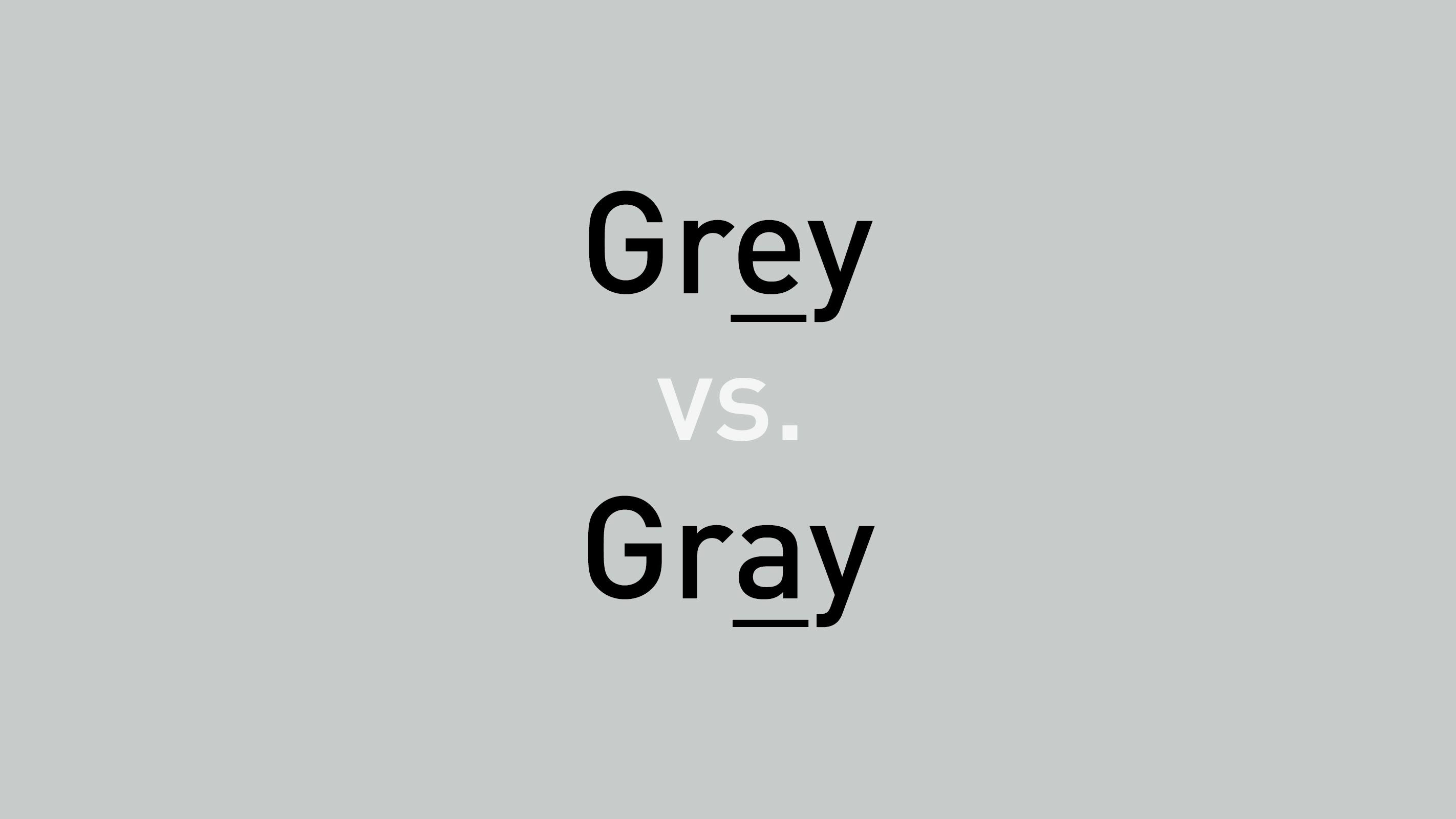 Grey vs. Gray: Which Is Correct?