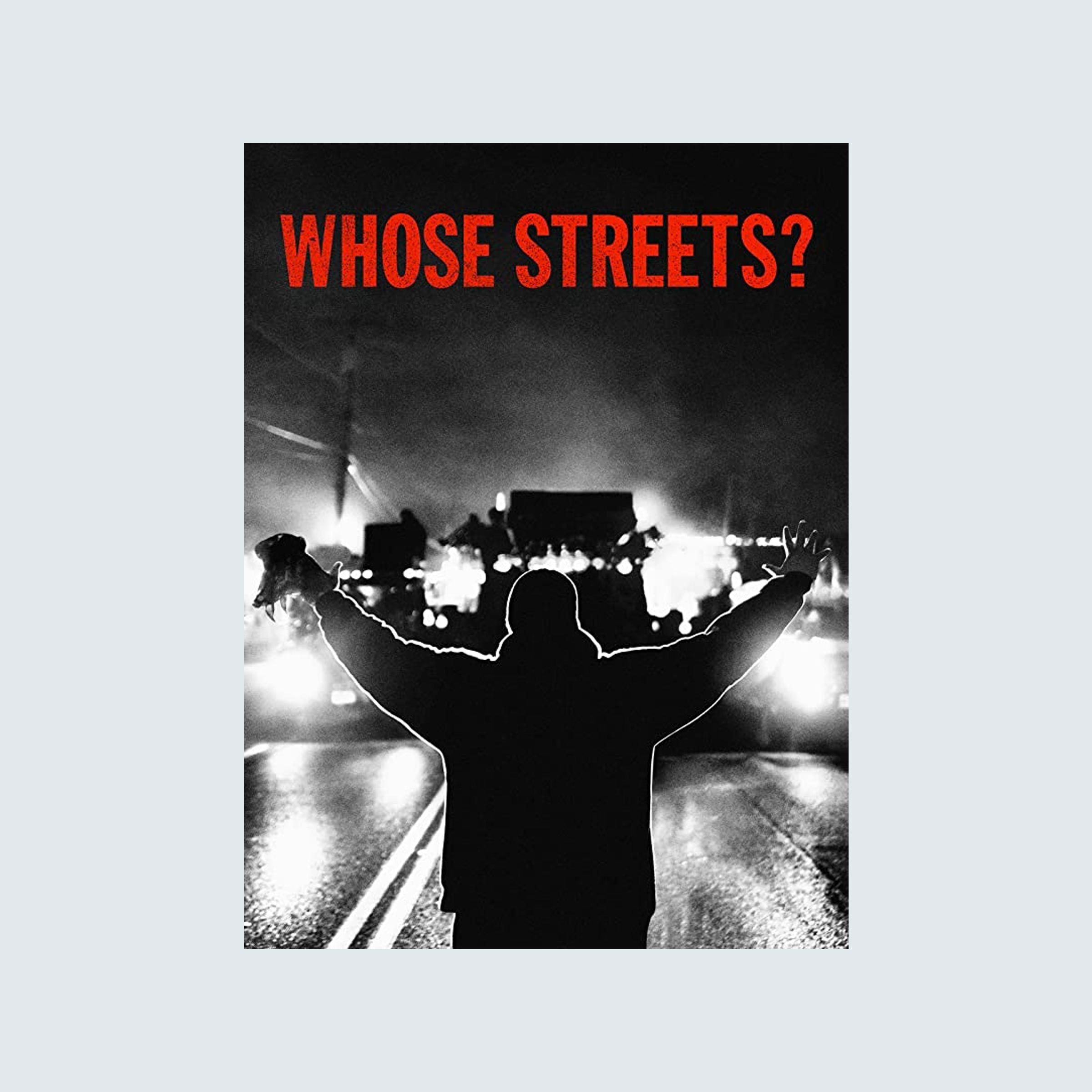 Whose Streets?