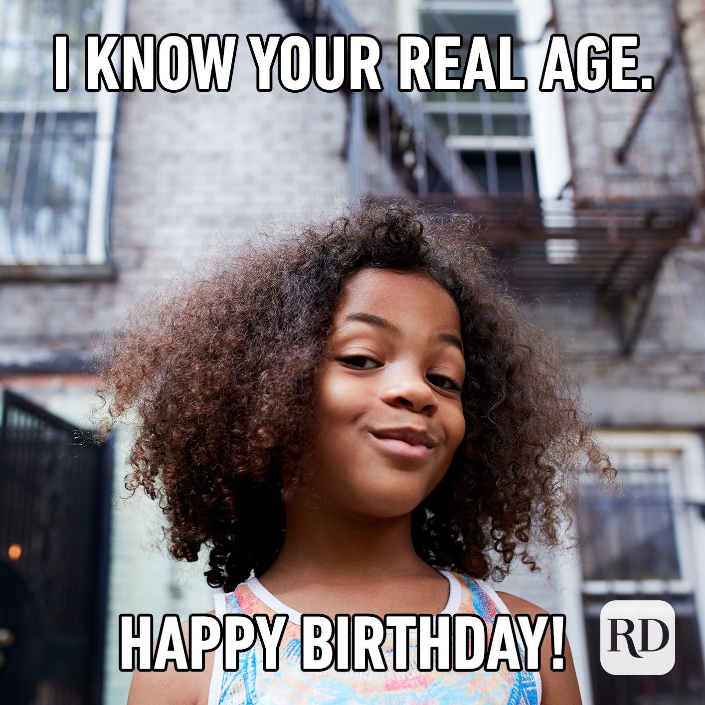 I know your real age. Happy Birthday!
