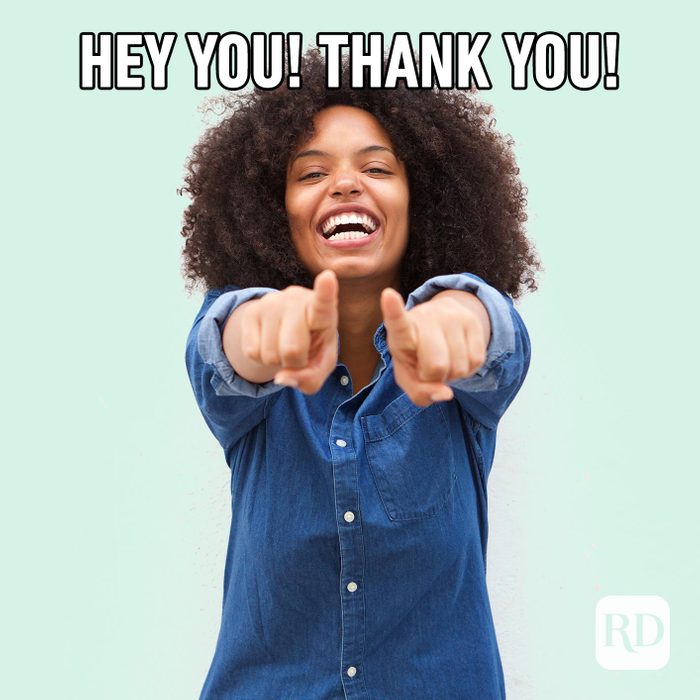 Woman pointing at viewer.Meme text: Hey you! Thank you!