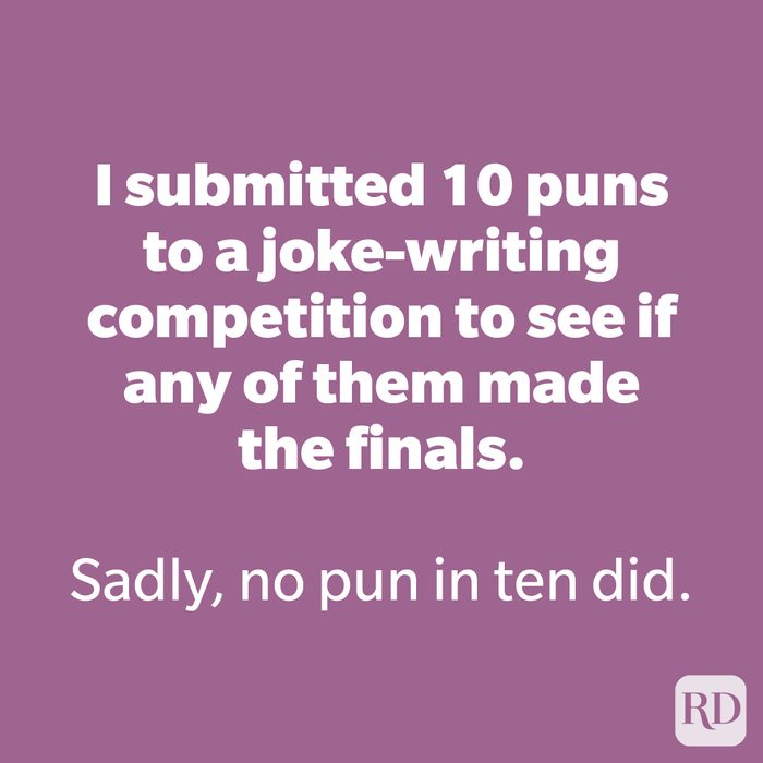 I submitted 10 puns to a joke-writing competition to see if any of them made the finals.