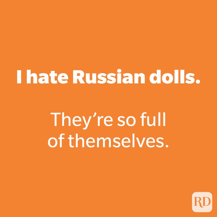 I hate Russian dolls.
