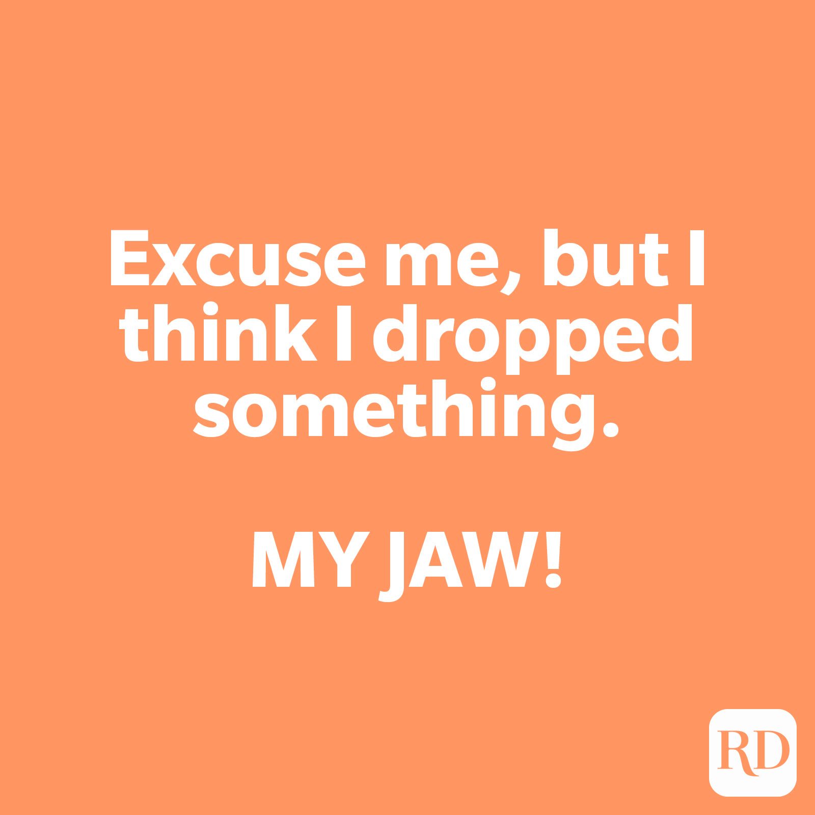 Excuse me, but I think I dropped something. MY JAW!