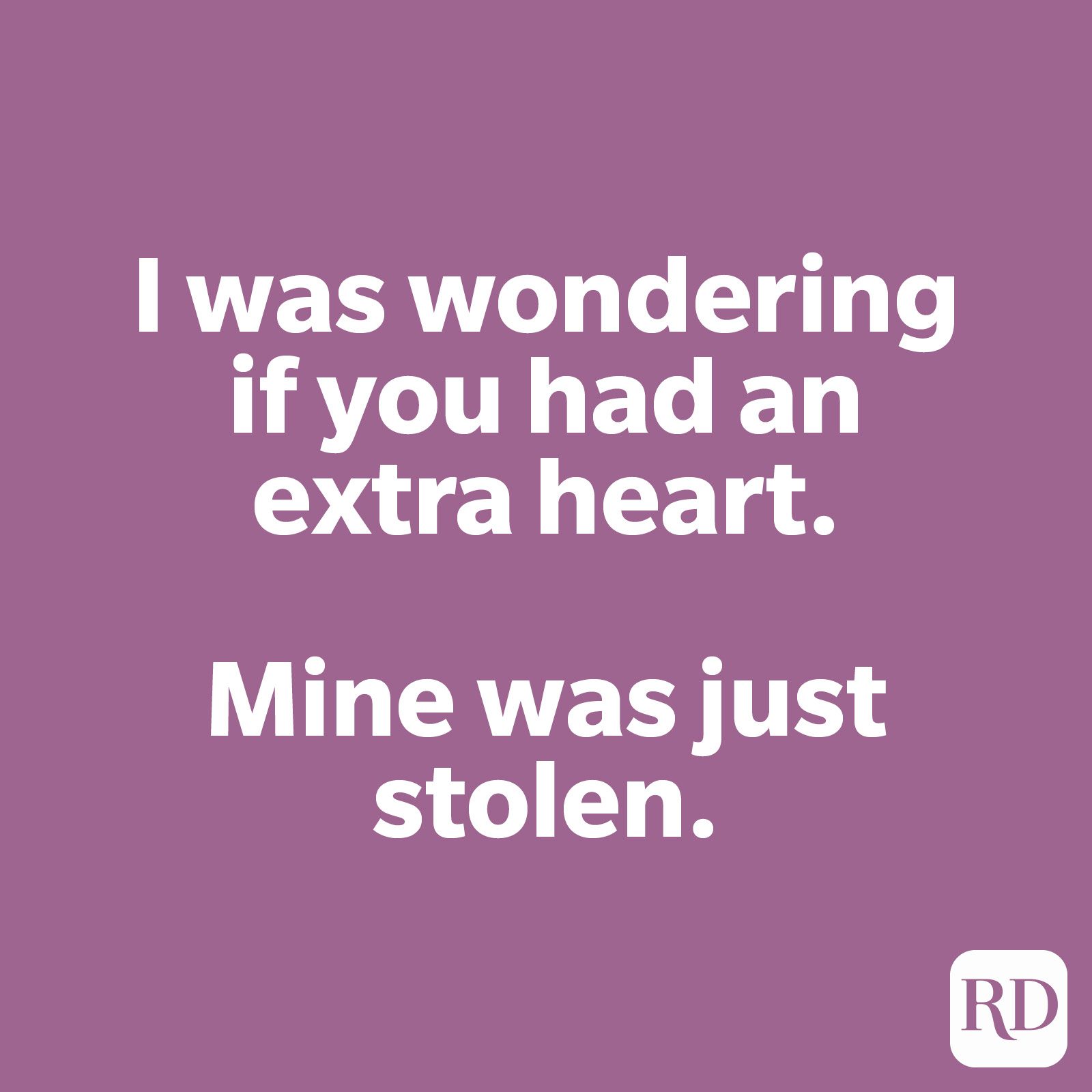 I was wondering if you had an extra heart. Mine was just stolen.