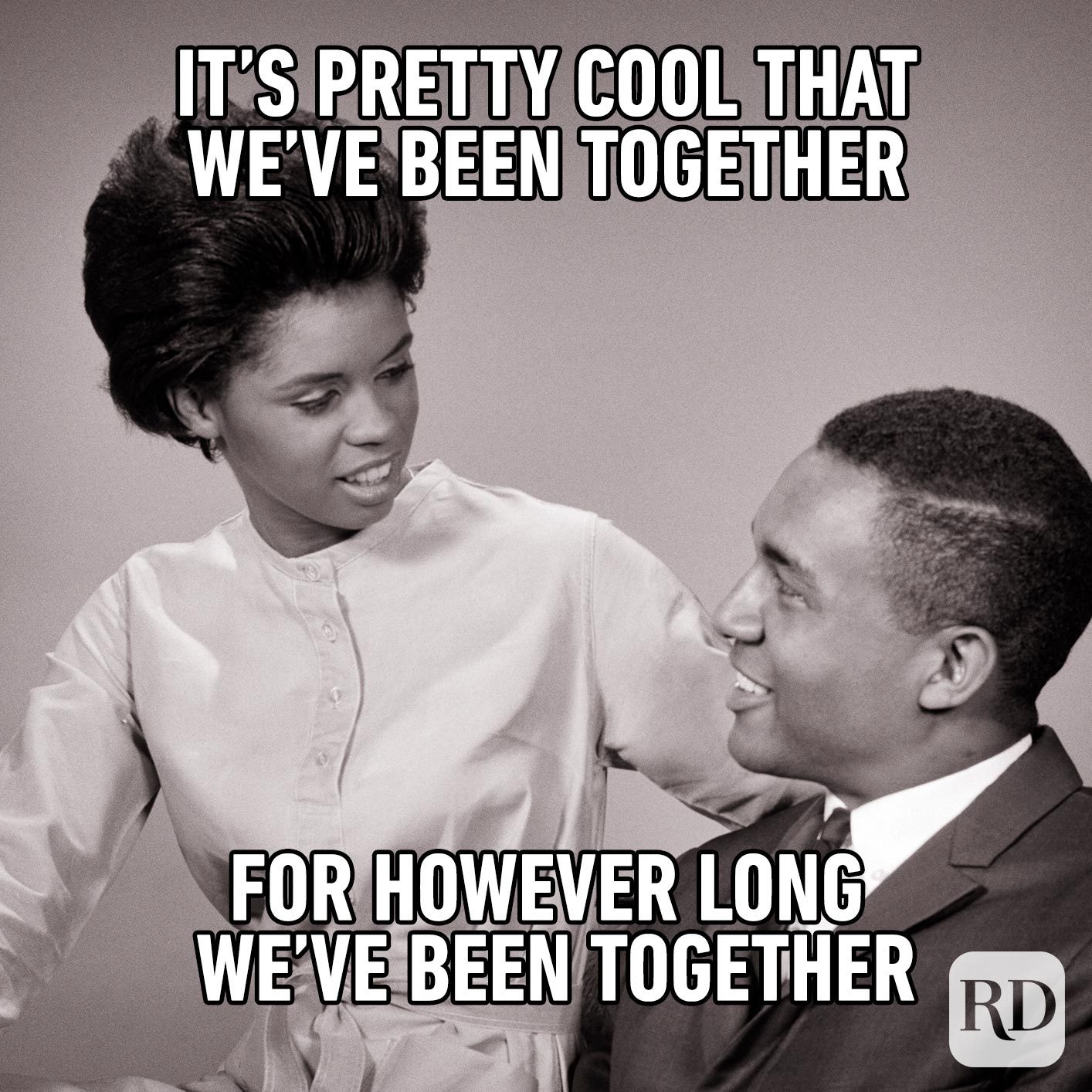 Couple staring at each other. Meme text: It’s pretty cool that we’ve been together for however long we’ve been together