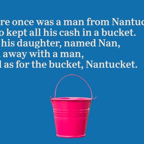 Pink bucket; appears stationary; against blue background with poem about a man from Nantucket losing money.