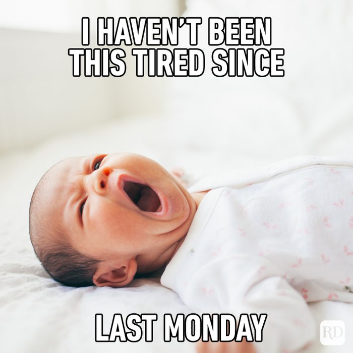 I Haven’t Been This Tired Since Last Monday