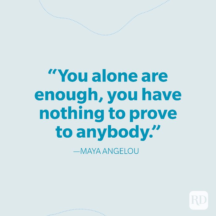 18-You alone are enough, you have nothing to prove to anybody