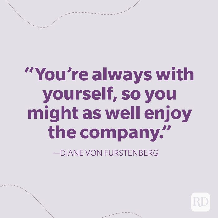 32-You’re always with yourself, so you might as well enjoy the company