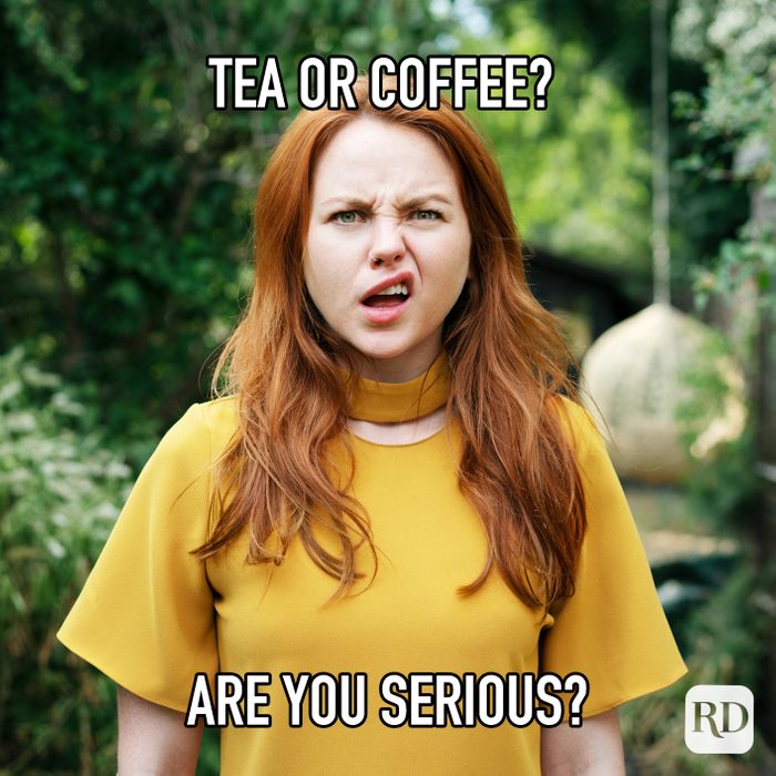 Tea Or Coffee? Are You Serious? meme text over image of woman looking confused