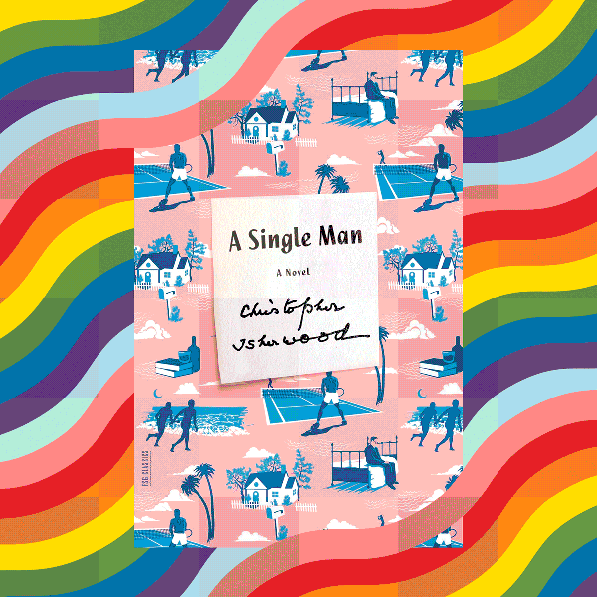 Book cover displays tennis players and houses, set against a pink backdrop. Features a centered note: â€œA Single Manâ€ by Christopher Isherwood. Surrounded by rainbow stripes.