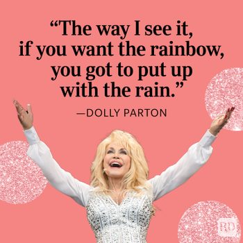 Person smiling, arms raised, against pink background. Text reads: â€œThe way I see it, if you want the rainbow, you got to put up with the rain.â€ â€”Dolly Parton.