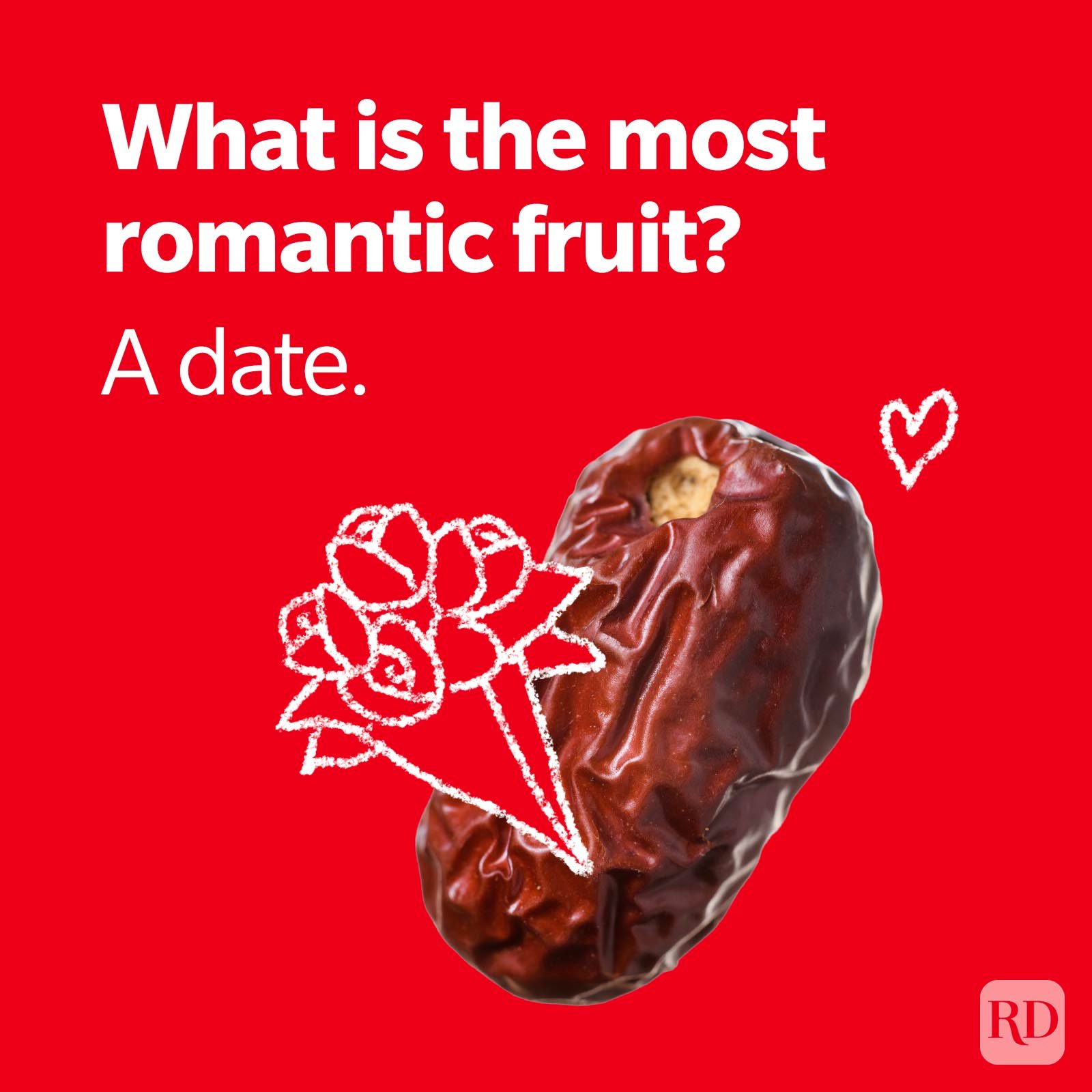 Date fruit rests on red background with drawn roses and heart; text reads, "What is the most romantic fruit? A date."