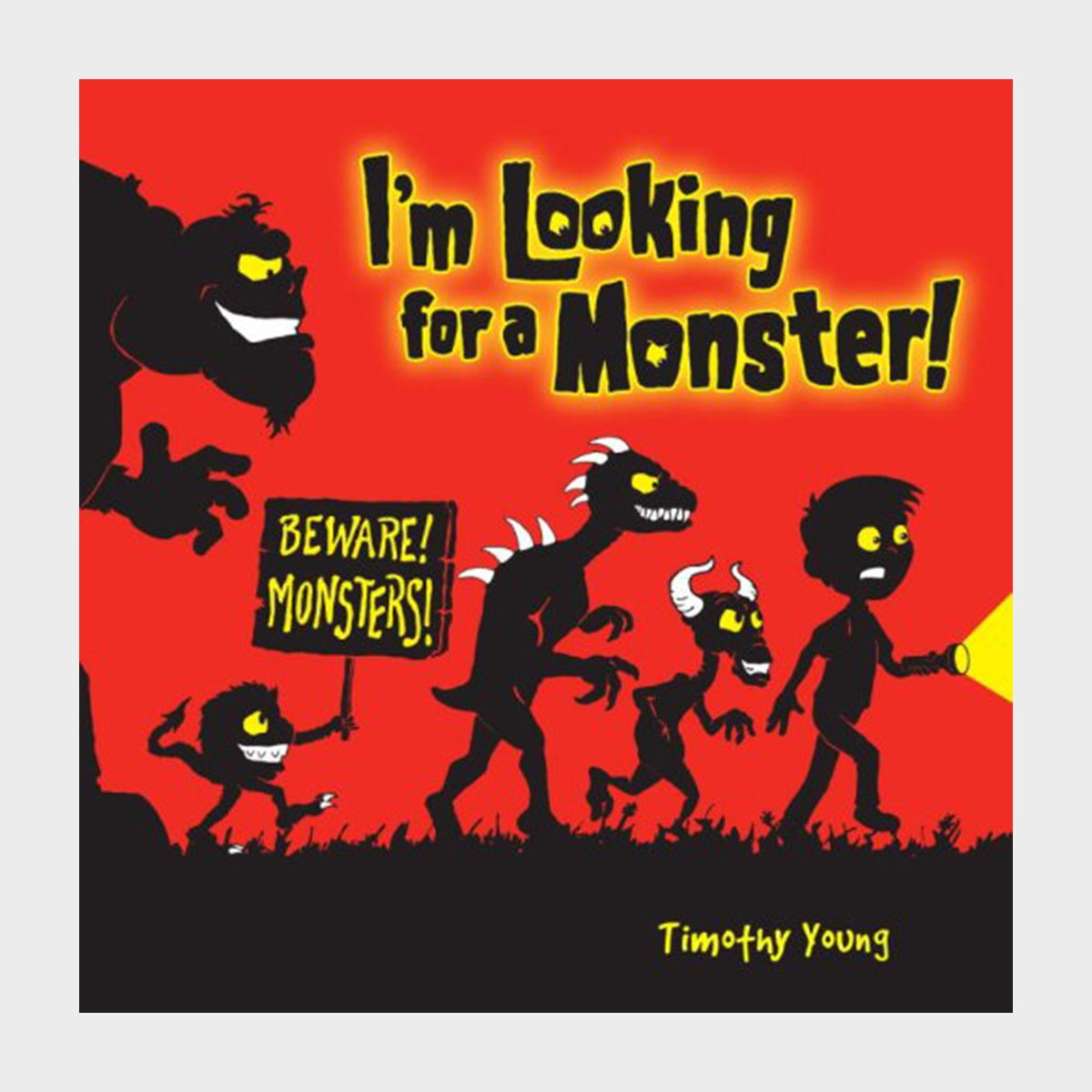 I’m Looking For A Monster By Timothy Young 