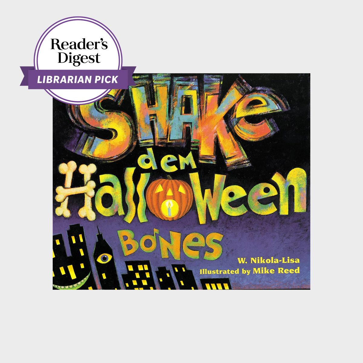 Shake Dem Halloween Bones By W. Nikola Lisa And Illustrated By Mike Reed 