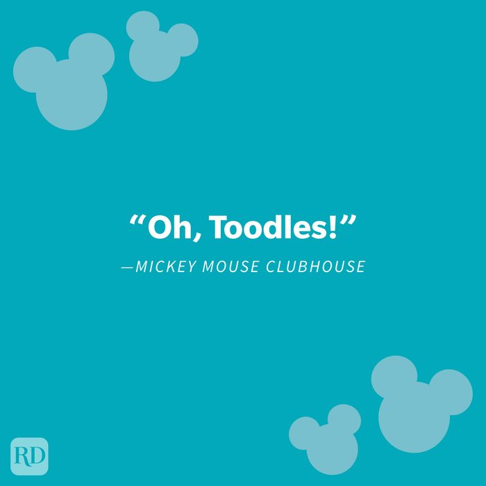 "Oh, Toodles!" —Mickey Mouse Clubhouse Famous Mickey Mouse Quotes For Mouseketeers