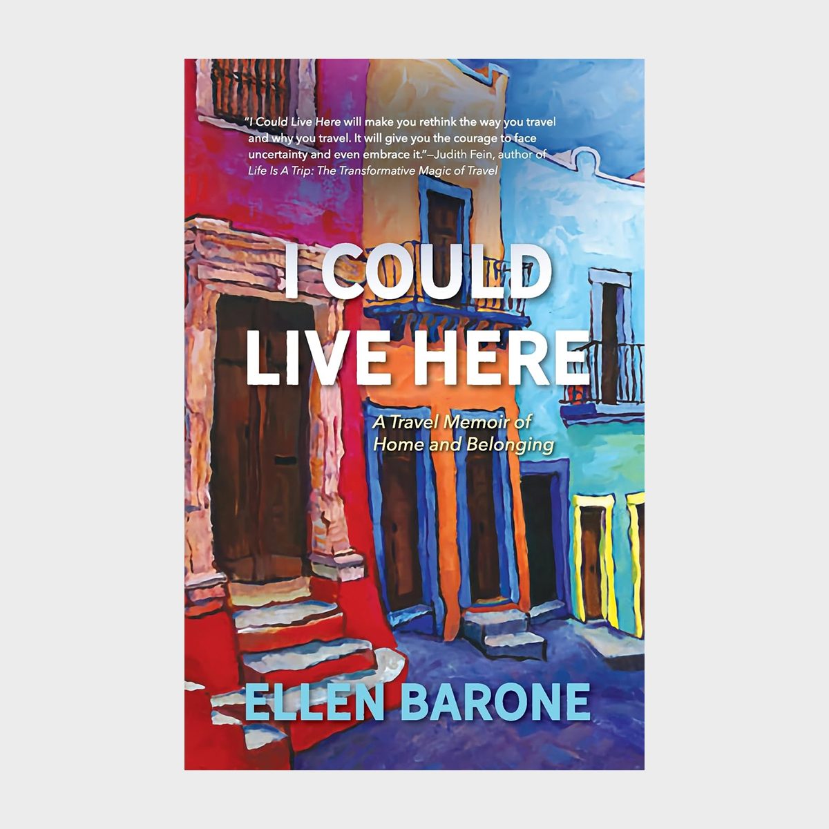 I Could Live Here By Ellen Barone Via Amazon.com