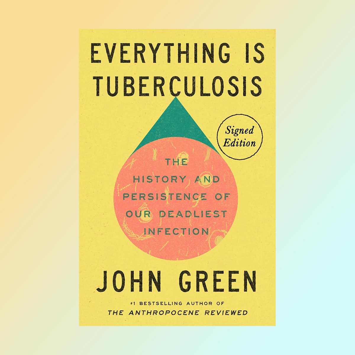 Cover of Everything Is Tuberculosis by John Green